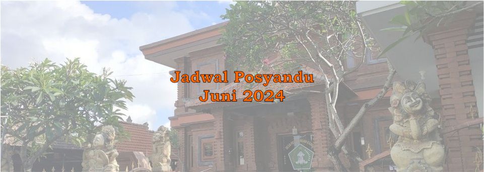 JADWAL POSYANDU JUNI DESA PEGUYANGAN KANGIN