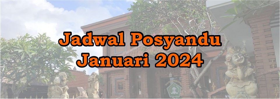 JADWAL POSYANDU DESA PEGUYANGAN KANGIN